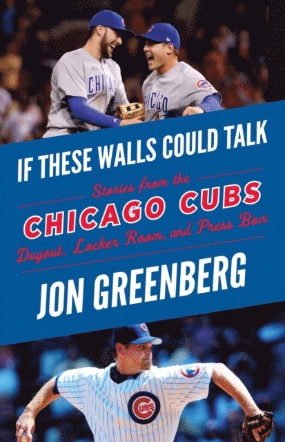 Jon Greenberg - If These Walls Could Talk: Chicago Cubs, E-bok. Tillgänglighet: Lägg i varukorg