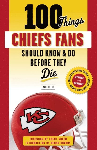 Matt Fulks - 100 Things Chiefs Fans Should Know & Do Before They Die, E-bok
