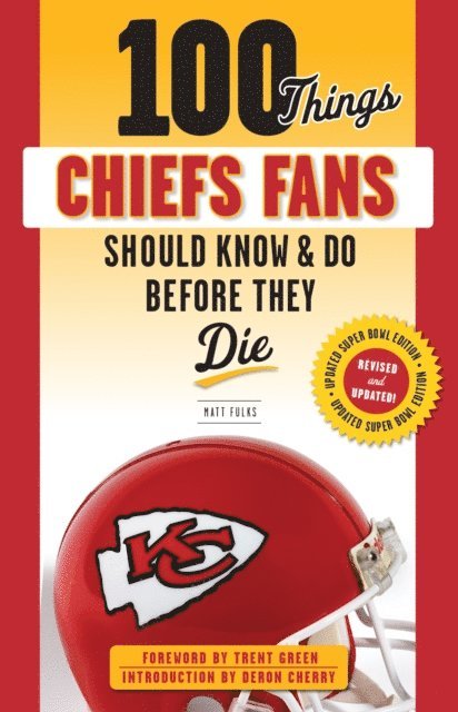 Matt Fulks - 100 Things Chiefs Fans Should Know & Do Before They Die, E-bok