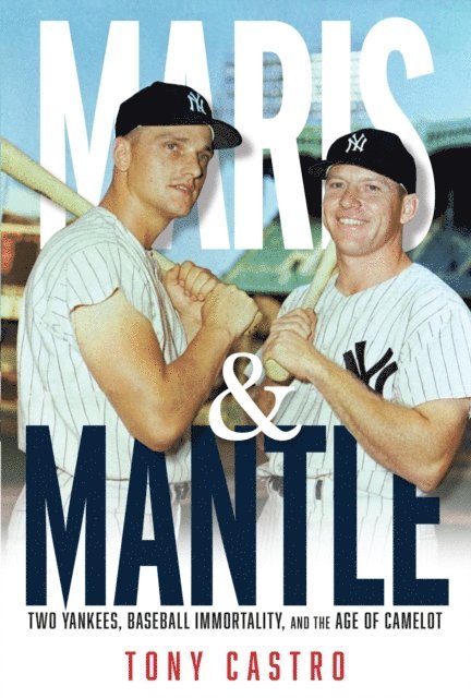 Tony Castro - Maris & Mantle, E-bok
