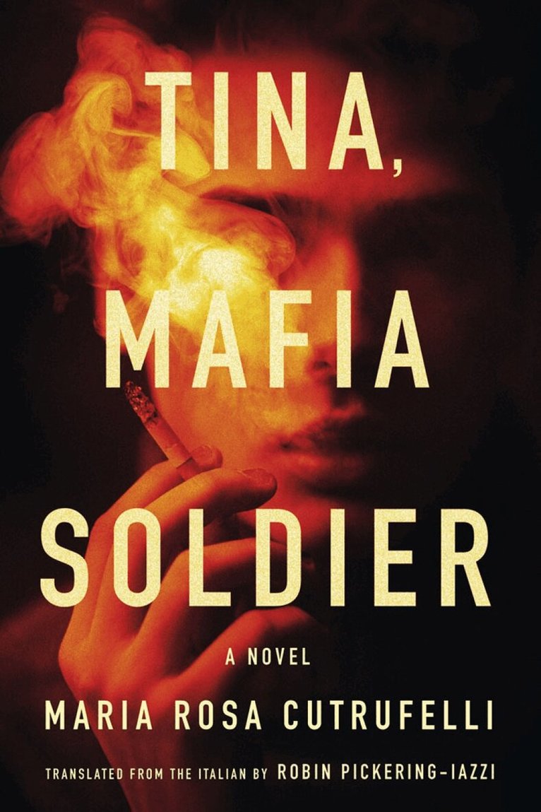 Maria Rosa Cutrufelli - Tina, Mafia Soldier, Inbunden