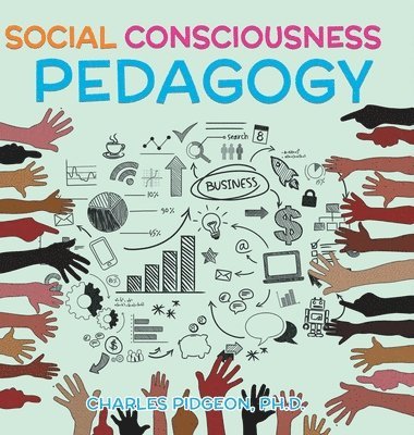 Charles Pidgeon - Social Consciousness Pedagogy, Inbunden. Tillgänglighet: Tillfälligt slut