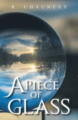 R Chauncey - Piece of Glass, Häftad. Tillgänglighet: Lägg i varukorg