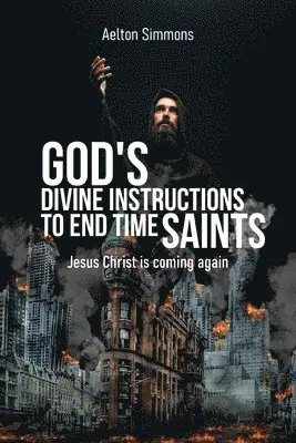 Aelton Simmons - God's Divine Instructions to End Time Saints, Häftad. Tillgänglighet: Lägg i varukorg