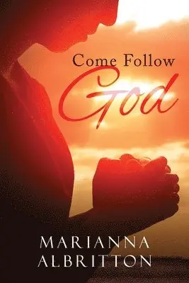 Marianna W Albritton - Come Follow God, Häftad. Tillgänglighet: Lägg i varukorg