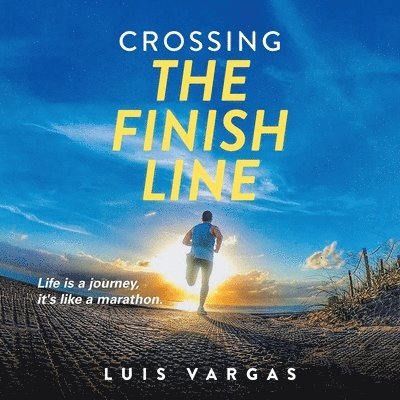 Luis Vargas - Crossing the Finish Line, Häftad
