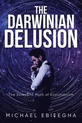 Michael Ebifegha - Darwinian Delusion, Häftad. Tillgänglighet: Lägg i varukorg