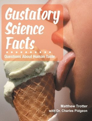 Charles Pidgeon - Gustatory Science Facts, Inbunden. Tillgänglighet: Tillfälligt slut