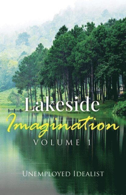 Unemployed Idealist - Lakeside Imagination, E-bok