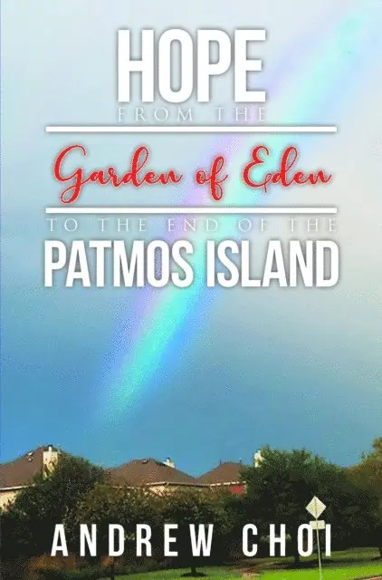 Andrew Choi - Hope From the Garden of Eden to The End of the Patmos Island, E-bok. Tillgänglighet: Lägg i varukorg