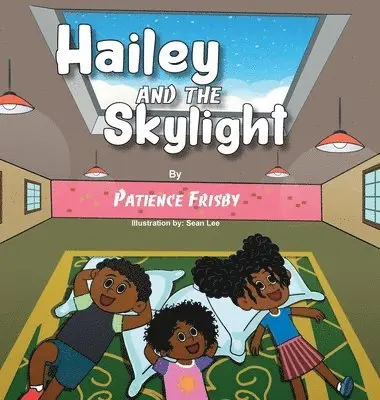 Patience Frisby - Hailey and the Skylight, Inbunden. Tillgänglighet: Lägg i varukorg