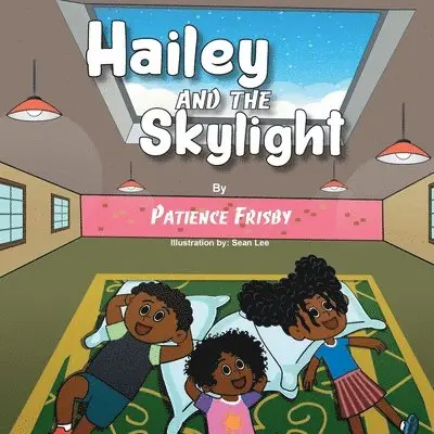 Patience Frisby - Hailey and the Skylight, Häftad. Tillgänglighet: Lägg i varukorg