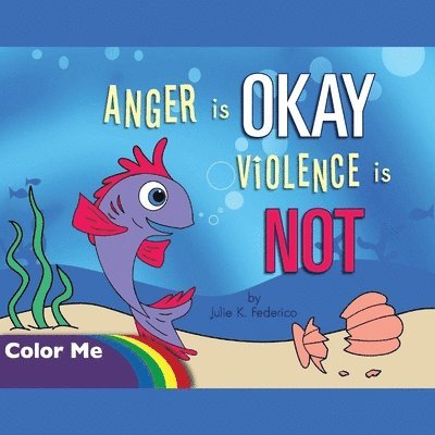 Julie Federico - Anger is OKAY Violence is NOT Coloring Book, Häftad