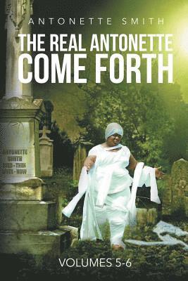 Antonette Smith - Real Antonette Come Forth Vol. 5 and 6, Häftad