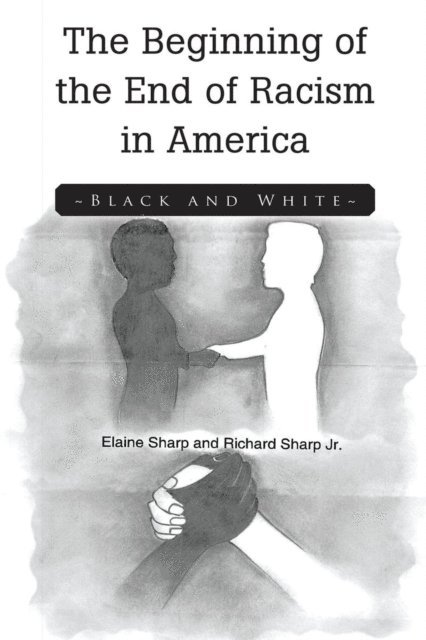 Elaine Sharp - Beginning of the End of Racism in America, E-bok