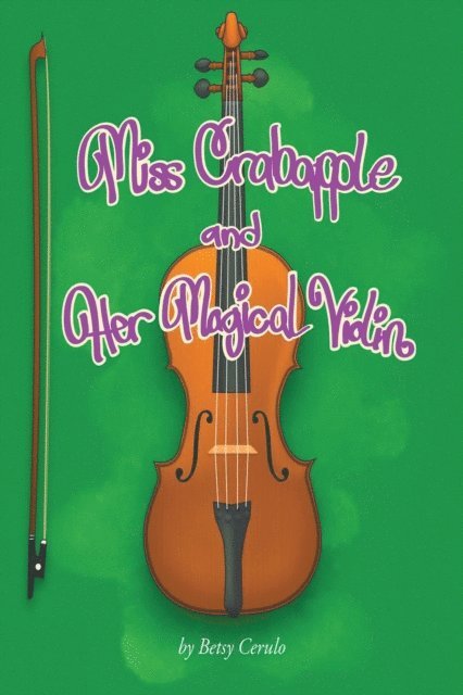 Betsy Cerulo - Miss Crabapple and Her Magical Violin, E-bok