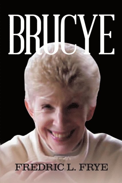 Fredric L. Frye - Brucye, E-bok