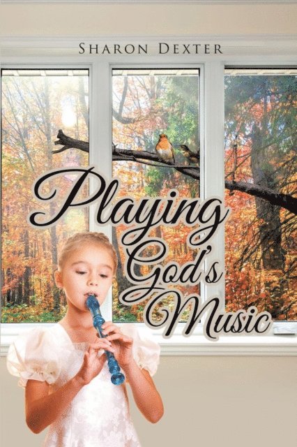 Sharon Dexter - Playing God's Music, E-bok