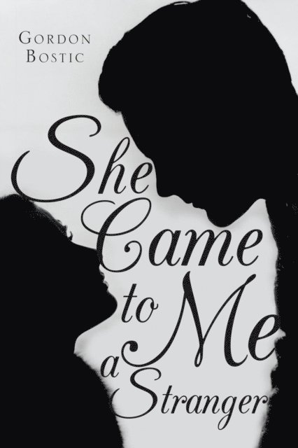 Gordon Bostic - She Came to Me a Stranger, E-bok