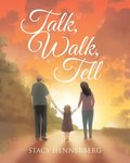 Talk, Walk, Tell