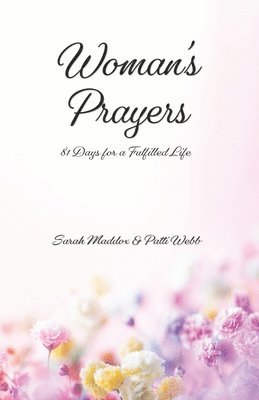 Sarah O. Maddox, Patti Webb - Woman's Prayers: 81 Days for a Fulfilled Life, Häftad