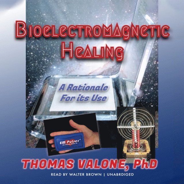 Thomas Valone - Bioelectromagnetic Healing, Ljudbok