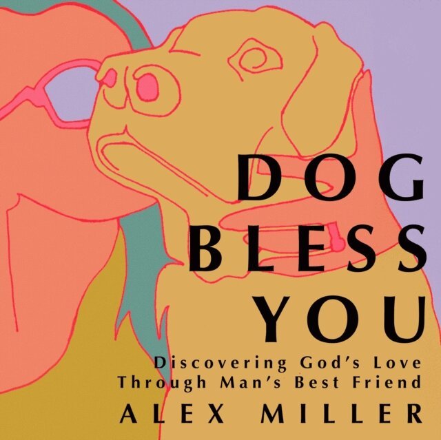 Alex Miller - Dog Bless You, Ljudbok
