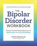 The Bipolar Disorder Workbook: Powerful Tools and Practical Resources for Bipolar II and Cyclothymia