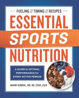 MS Rd Cssd Sumbal, Marni - Essential Sports Nutrition: A Guide to Optimal Performance for Every Active Person, Häftad. Tillgänglighet: Tillfälligt slut