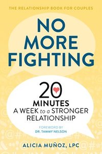 No More Fighting: The Relationship Book for Couples: 20 Minutes a Week to a Stronger Relationship