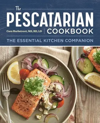 MS Rd LD Harbstreet, Cara - The Pescatarian Cookbook: The Essential Kitchen Companion, Häftad. Tillgänglighet: Lägg i varukorg