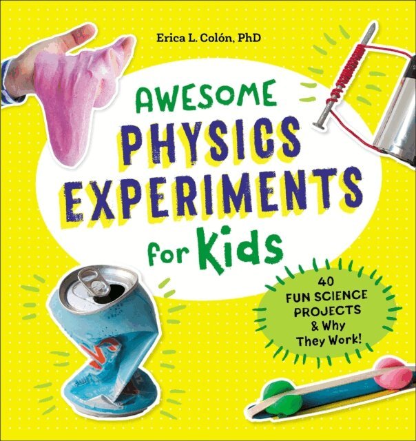 Erica L. Colon - Awesome Physics Experiments for Kids, E-bok. Tillgänglighet: Lägg i varukorg