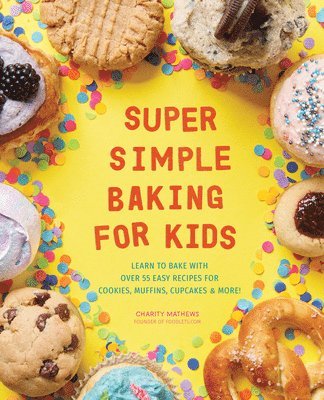 Charity Mathews - Super Simple Baking for Kids, Häftad. Tillgänglighet: Tillfälligt slut