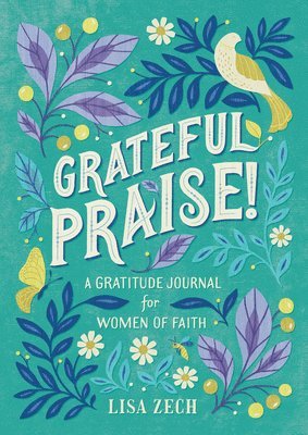 Lisa Hallahan Zech - Grateful Praise!: A Gratitude Journal for Women of Faith, Häftad