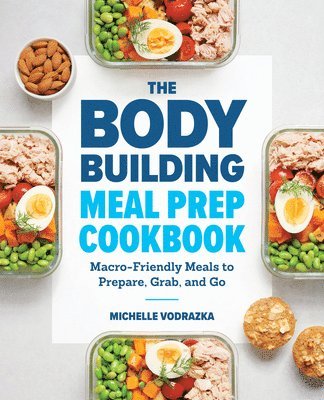 Michelle Vodrazka - Bodybuilding Meal Prep Cookbook, Häftad