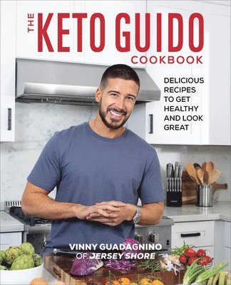 Vinny Guadagnino - The Keto Guido Cookbook: Delicious Recipes to Get Healthy and Look Great, Häftad