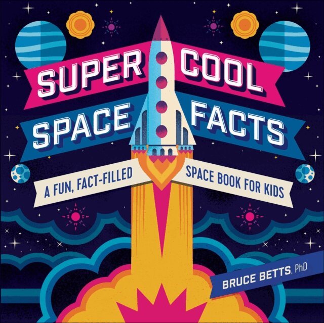 Bruce Betts - Super Cool Space Facts, E-bok