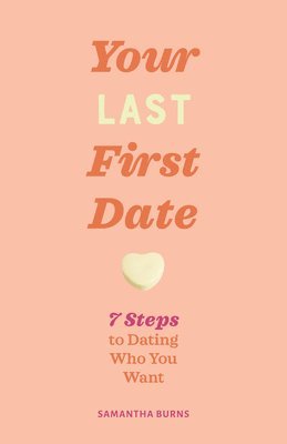 Samantha Burns - Done with Dating: 7 Steps to Finding Your Person, Häftad