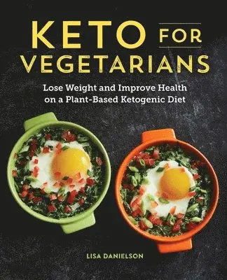 Lisa Danielson - Keto for Vegetarians, Häftad. Tillgänglighet: Lägg i varukorg