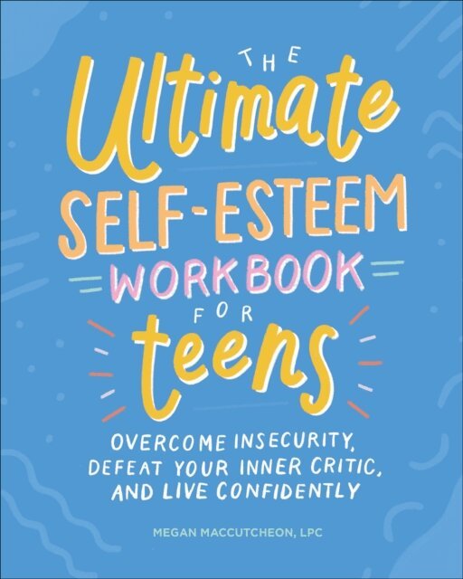 Megan MacCutcheon - Ultimate Self-Esteem Workbook for Teens, E-bok. Tillgänglighet: Lägg i varukorg