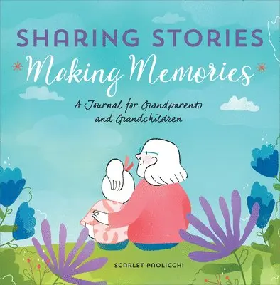 Scarlet Paolicchi - Sharing Stories, Making Memories: A Journal for Grandparents and Grandchildren, Häftad. Tillgänglighet: Lägg i varukorg