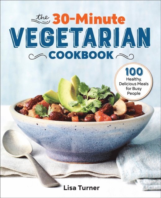 Lisa Turner - 30-Minute Vegetarian Cookbook, E-bok