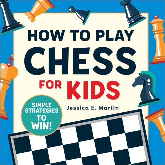 Jessica E. Martin - How to Play Chess for Kids, E-bok