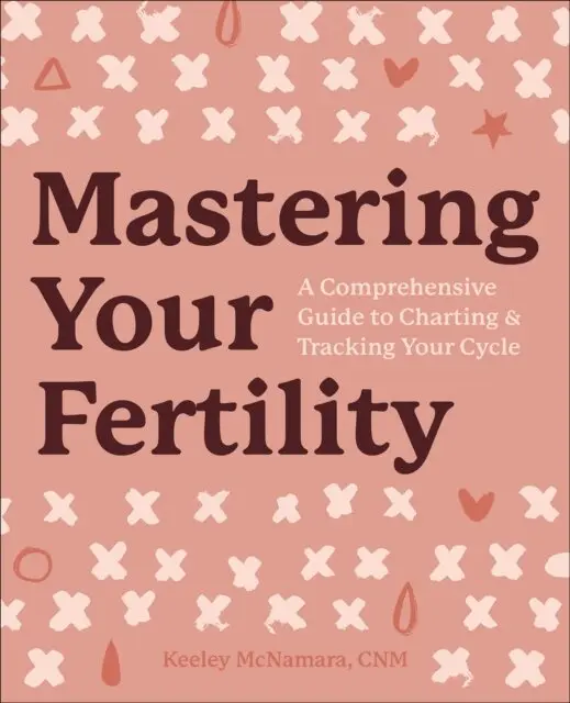 Keeley McNamara - Mastering Your Fertility, E-bok. Tillgänglighet: Lägg i varukorg