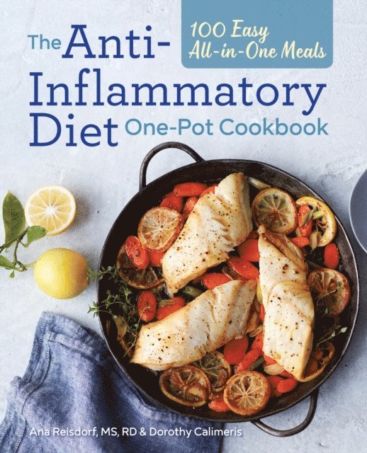 Dorothy Calimeris, Ana Reisdorf - Anti-Inflammatory Diet One-Pot Cookbook, E-bok