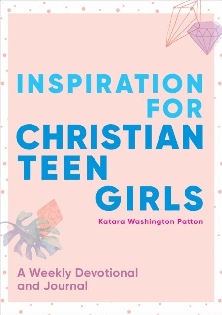 Katara Washington Patton - Inspiration for Christian Teen Girls, E-bok