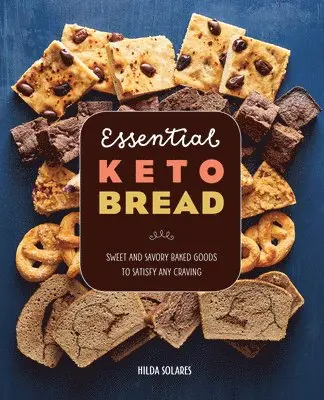 Hilda Solares - Essential Keto Bread: Sweet and Savory Baked Goods to Satisfy Any Craving, Häftad. Tillgänglighet: Lägg i varukorg