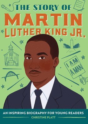 Ma Platt, Christine - The Story of Martin Luther King Jr.: An Inspiring Biography for Young Readers, Häftad