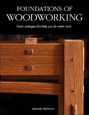 Michael Pekovich - Foundations of Woodworking, Inbunden. Tillgänglighet: Lägg i varukorg