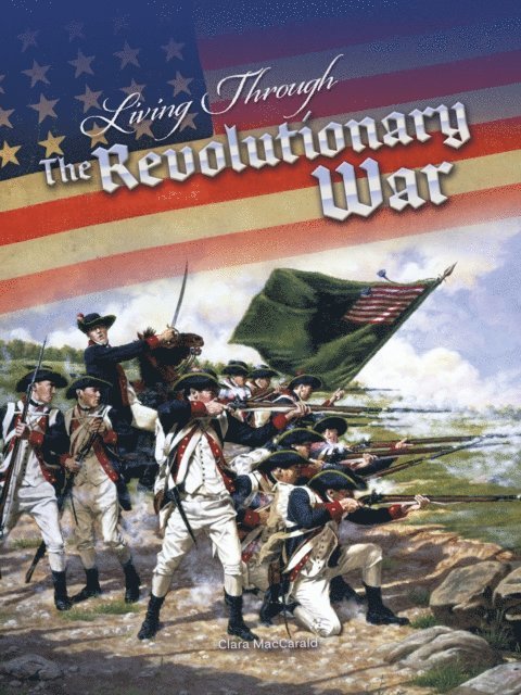Clara MacCarald - Living Through the Revolutionary War, E-bok
